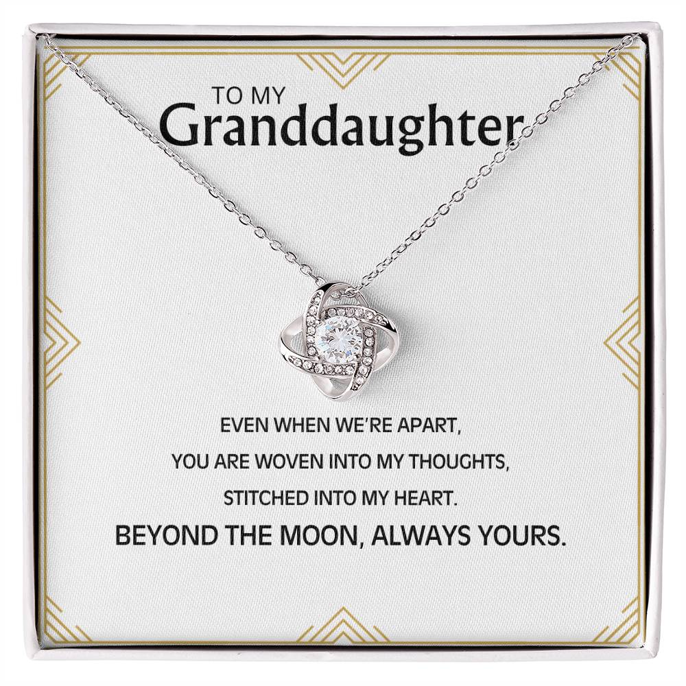 To My Granddaughter: Love Knot Necklace as a Reminder That You Are Forever Woven into My Thoughts and Heart.