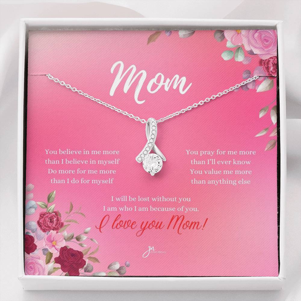Mom Alluring Beauty Necklace - I Am Who I Am Because Of You