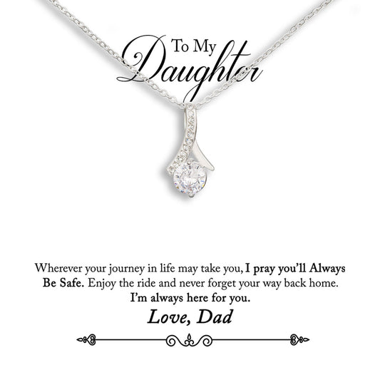 To My Daughter Alluring Beauty Necklace - I'm Always Here For You