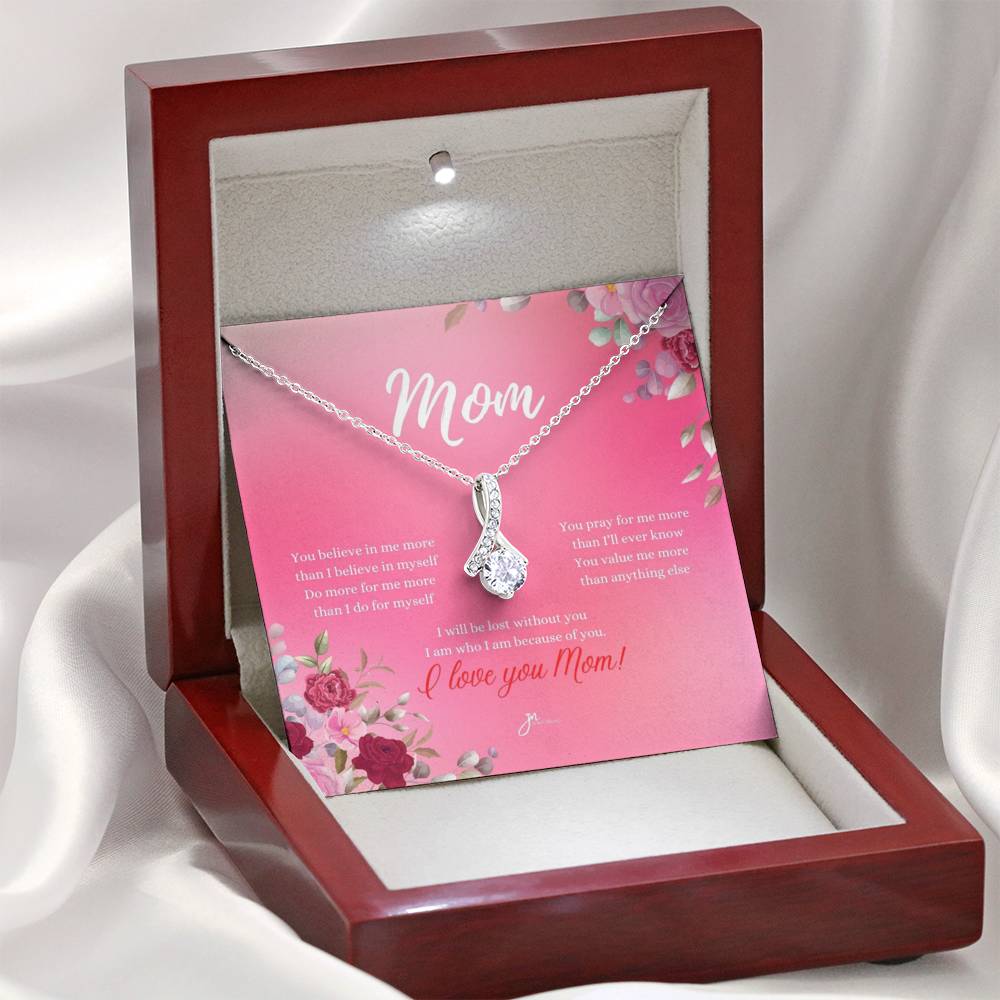 Mom Alluring Beauty Necklace - I Am Who I Am Because Of You