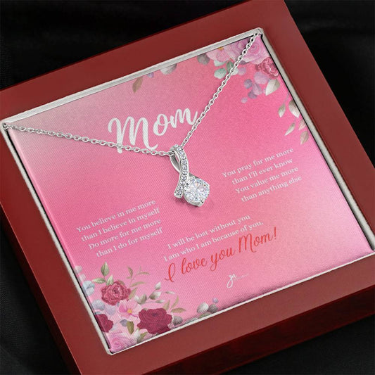 Mom Alluring Beauty Necklace - I Am Who I Am Because Of You